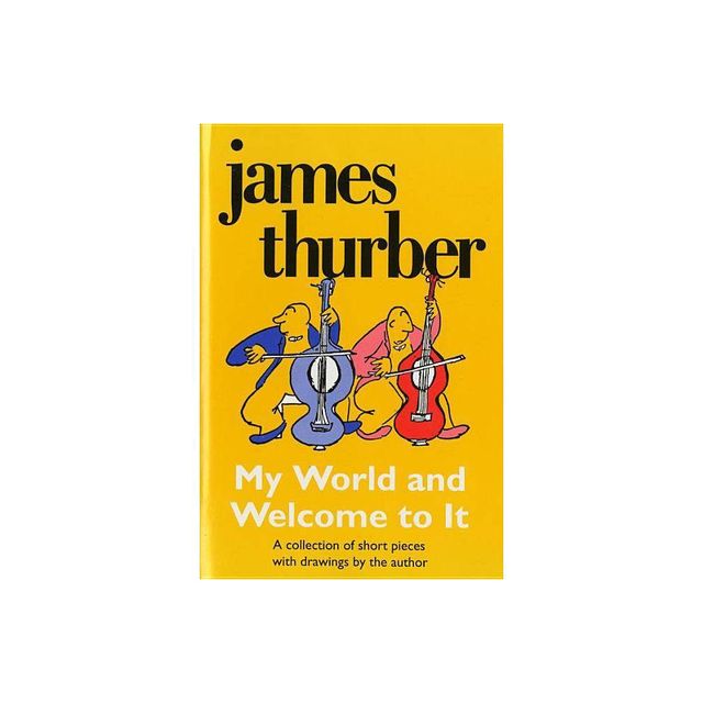 My World - And Welcome to It Pa - (Harvest Book) by James Thurber & Thurber (Paperback)