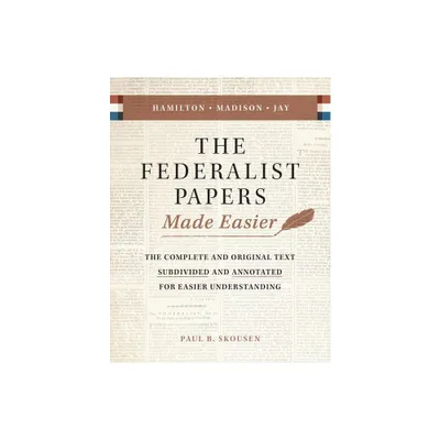 The Federalist Papers Made Easier - by Paul B Skousen (Paperback)