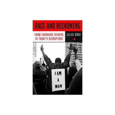 Race and Reckoning - by Ellis Cose (Hardcover)