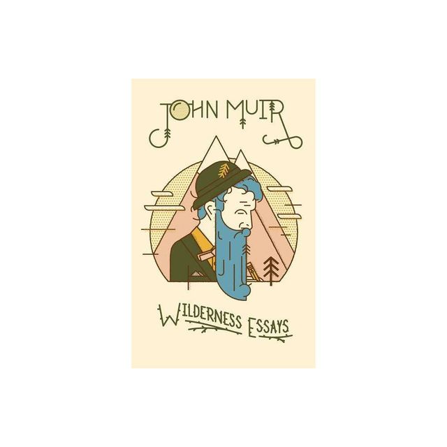 Wilderness Essays - by John Muir (Hardcover)