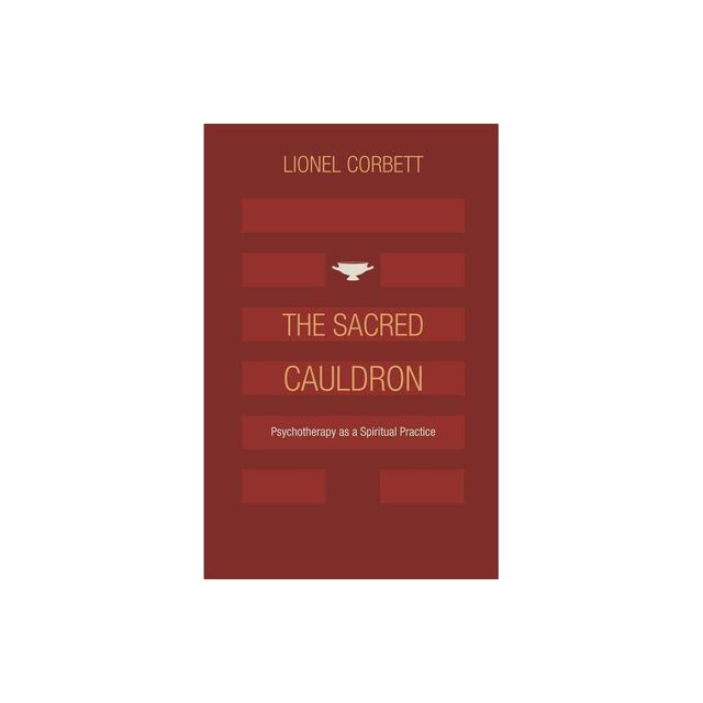 The Sacred Cauldron - by Lionel Corbett (Paperback)