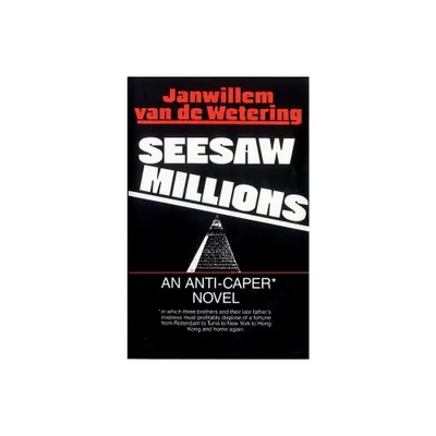 Seesaw Millions - by Janwillem Van De Wetering (Paperback)