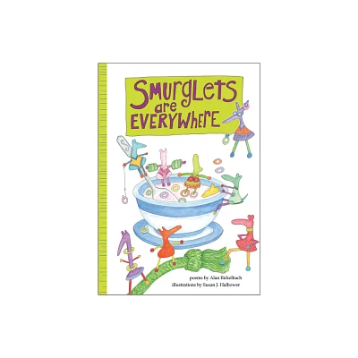 Smurglets Are Everywhere - by Alan Birkelbach (Hardcover)