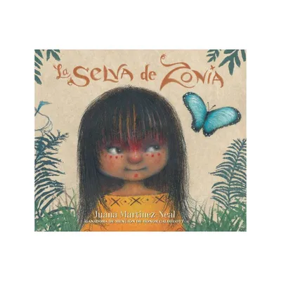 La Selva de Zonia - by Juana Martinez-Neal (Hardcover)