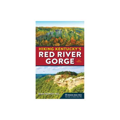 Hiking Kentuckys Red River Gorge - 2nd Edition by Sean Patrick Hill (Paperback)