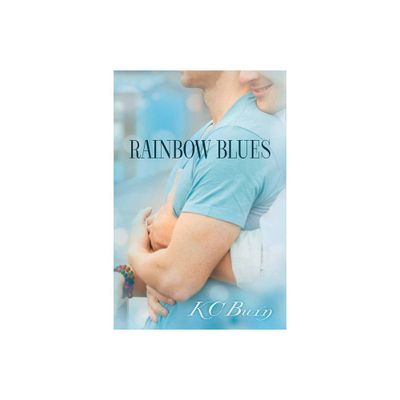 Rainbow Blues - by Kc Burn (Paperback)