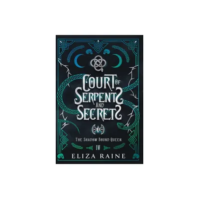 Court of Serpents and Secrets - Special Edition - (The Shadow Bound Queen Special Edition) by Eliza Raine (Hardcover)