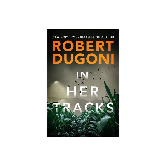 In Her Tracks - (Tracy Crosswhite) by Robert Dugoni (Paperback)