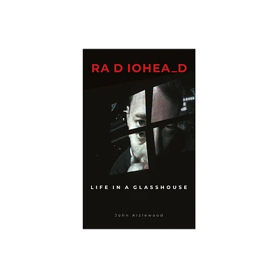 Radiohead - by John Aizlewood (Hardcover)