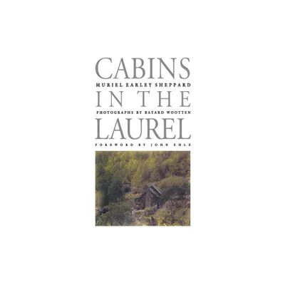 Cabins in the Laurel - (Chapel Hill Books) by Muriel Earley Sheppard (Paperback)