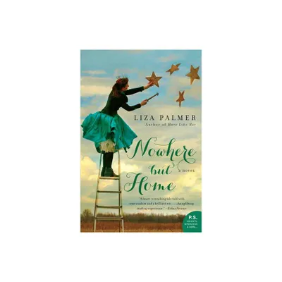 Nowhere but Home - by Liza Palmer (Paperback)