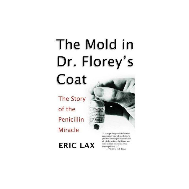 The Mold in Dr. Floreys Coat - by Eric Lax (Paperback)