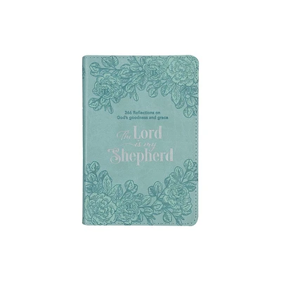 The Lord Is My Shepherd Devotional, 366 Reflections on Gods Goodness and Grace, Teal Faux Leather - (Leather Bound)