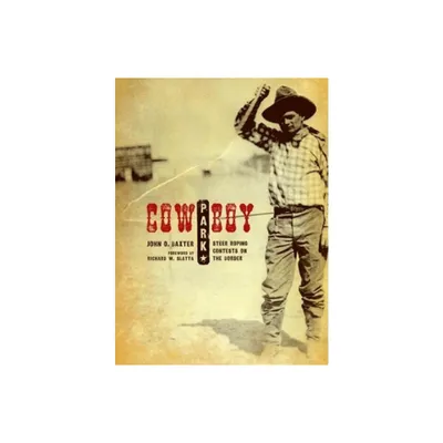 Cowboy Park - (Grover E. Murray Studies in the American Southwest) by John O Baxter (Hardcover)