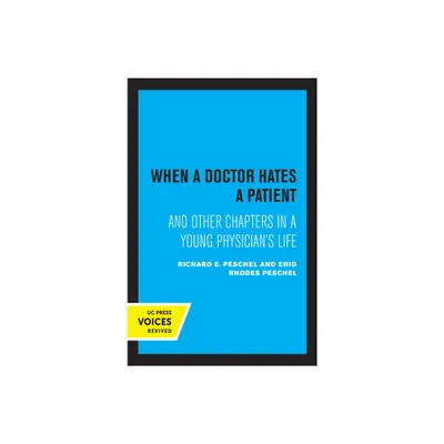 When a Doctor Hates a Patient - by Enid Rhodes Peschel & Richard E Peschel (Paperback)