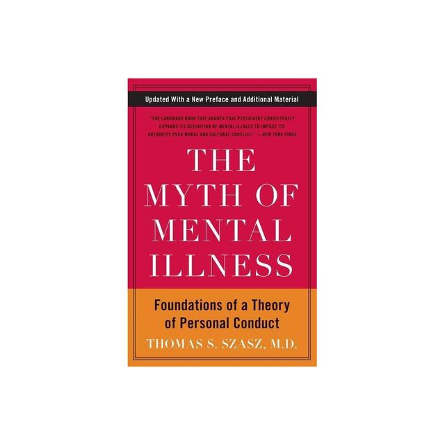 The Myth of Mental Illness - 50th Edition by Thomas S Szasz (Paperback)