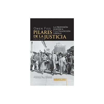 Pilares de la justicia - by Owen Fiss (Paperback)