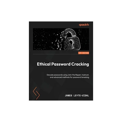 Ethical Password Cracking - by James Leyte-Vidal (Paperback)