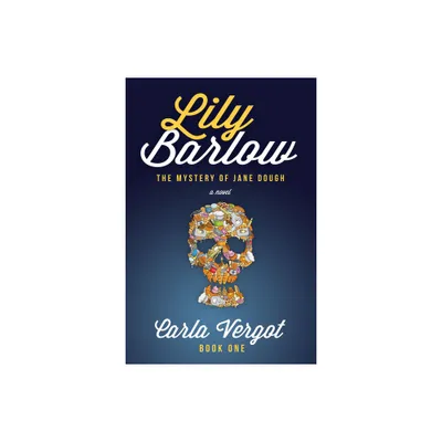 Lily Barlow Book One - by Carla Vergot (Paperback)