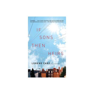 If Sons, Then Heirs - by Lorene Cary (Paperback)