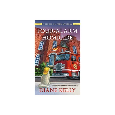 Four-Alarm Homicide - (House-Flipper Mystery) by Diane Kelly (Paperback)