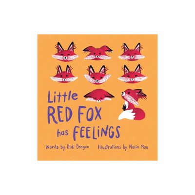 Little Red Fox Has Feelings - by Didi Dragon (Hardcover)