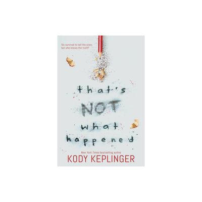 Thats Not What Happened - by Kody Keplinger (Paperback)