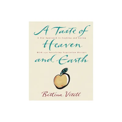 A Taste of Heaven and Earth - by Bettina Vitell (Paperback)