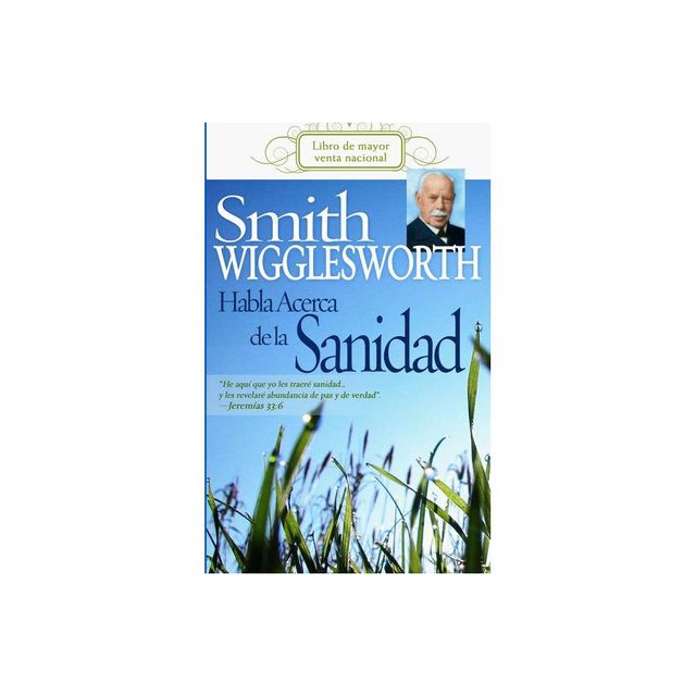 Smith Wigglesworth Habla Acerca de la Sanidad - (Paperback)