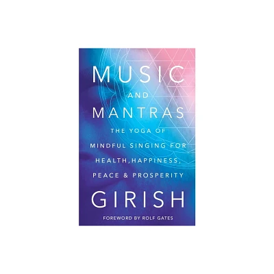 Music and Mantras - by Girish (Paperback)