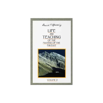 Life and Teaching of the Masters of the Far East, Volume 2 - (Life & Teaching of the Masters of the Far East) by Baird T Spalding (Paperback)