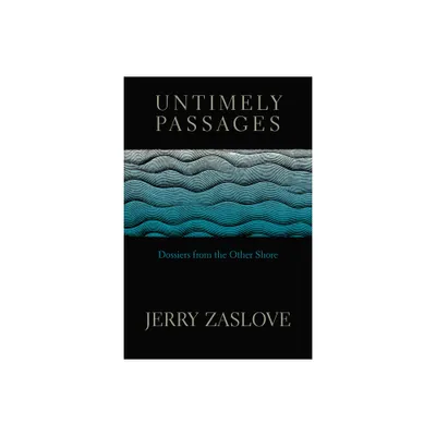 Untimely Passages - by Jerry Zaslove (Paperback)