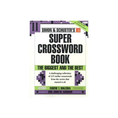 Simon & Schuster Super Crossword Puzzle Book #11 - (S&s Super Crossword Puzzles) by Eugene T Maleska (Paperback)