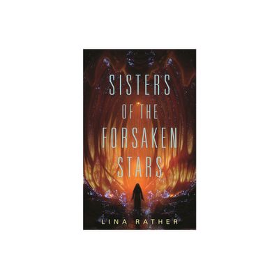 Sisters of the Forsaken Stars - (Our Lady of Endless Worlds) by Lina Rather (Paperback)