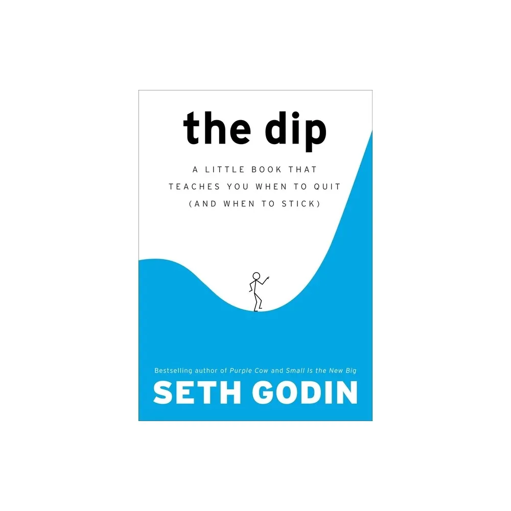 The Dip - by Seth Godin (Hardcover)