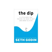 The Dip - by Seth Godin (Hardcover)