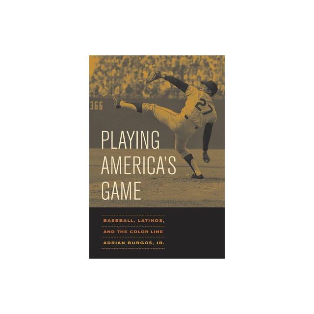 Playing Americas Game - (American Crossroads) by Adrian Burgos (Paperback)