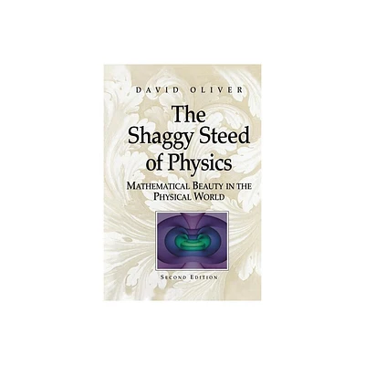 The Shaggy Steed of Physics - 2nd Edition by David Oliver (Paperback)