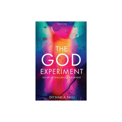 The God Experiment - by Ishmael a Ngu (Paperback)