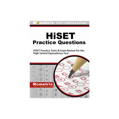 Hiset Practice Questions - by Mometrix High School Equivalency Test Team (Paperback)