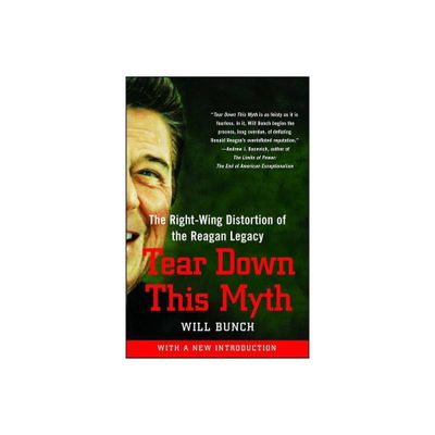 Tear Down This Myth - by Will Bunch (Paperback)