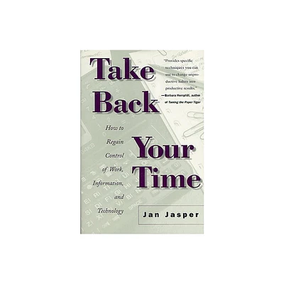 Take Back Your Time - by Jan Jasper & Jasper (Paperback)