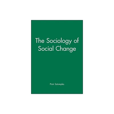 The Sociology of Social Change - (Theory, 10) by Piotr Sztompka (Paperback)