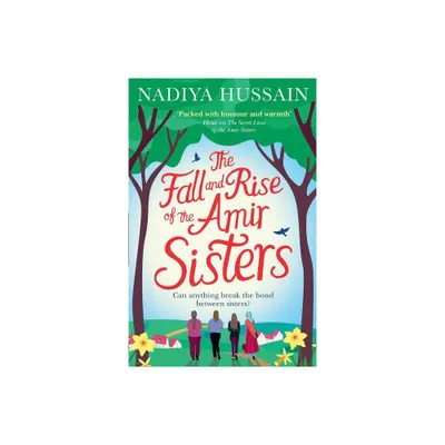 The Fall and Rise of the Amir Sisters - by Nadiya Hussain (Paperback)