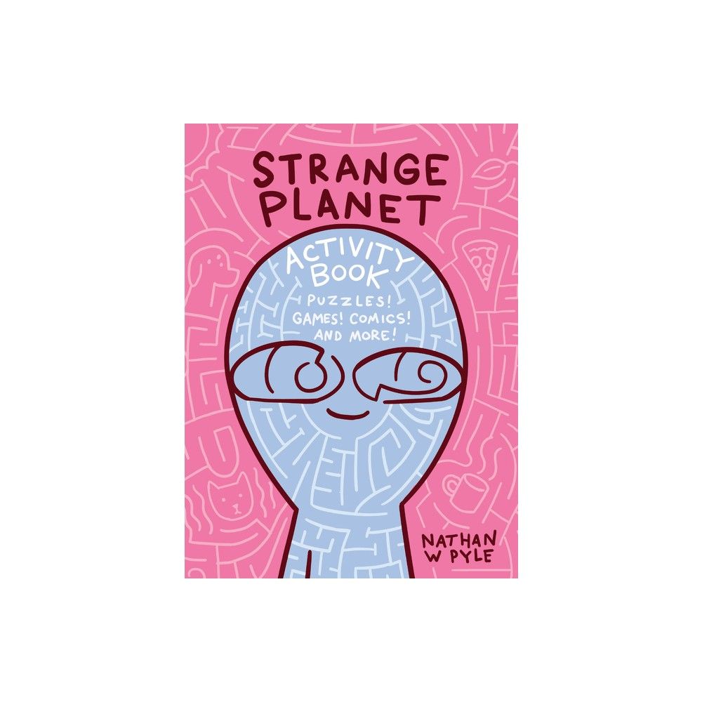 Strange Planet Activity Book - by Nathan W Pyle (Paperback)