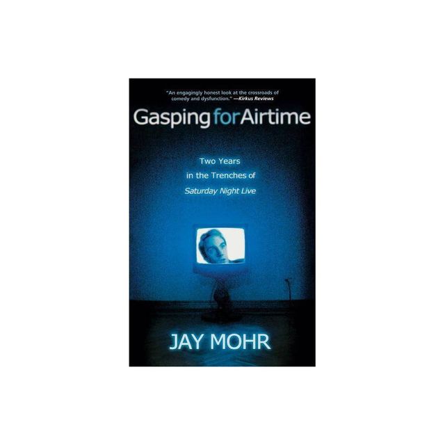 Gasping for Airtime - by Jay Mohr (Paperback)