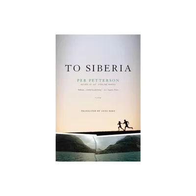 To Siberia - by Per Petterson & Anne Born (Paperback)