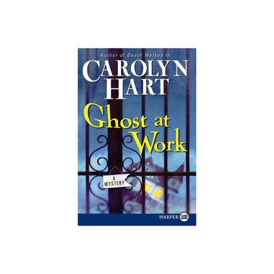 Ghost at Work - (Bailey Ruth Raeburn) Large Print by Carolyn Hart (Paperback)