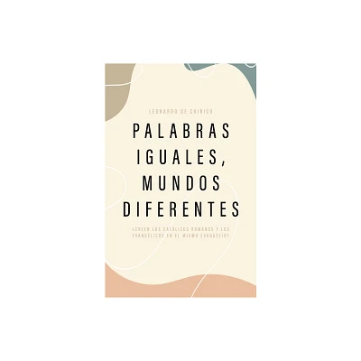 Palabras Iguales, Mundos Diferentes - by Leonardo De Chirico (Paperback)