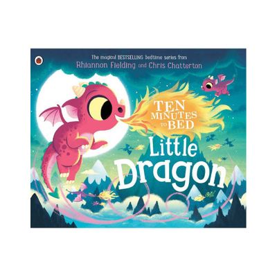 Little Dragon - (Ten Minutes to Bed) by Rhiannon Fielding (Hardcover)